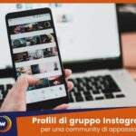 Profili di gruppo su Instagram a cosa servono