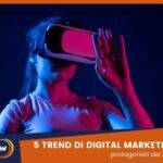 Digital marketing 5 trend del 2024