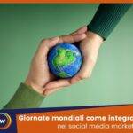 Giornate mondiali come integrarle nel social media marketing