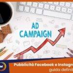 Pubblicità su Facebook e Instagram guida definitiva